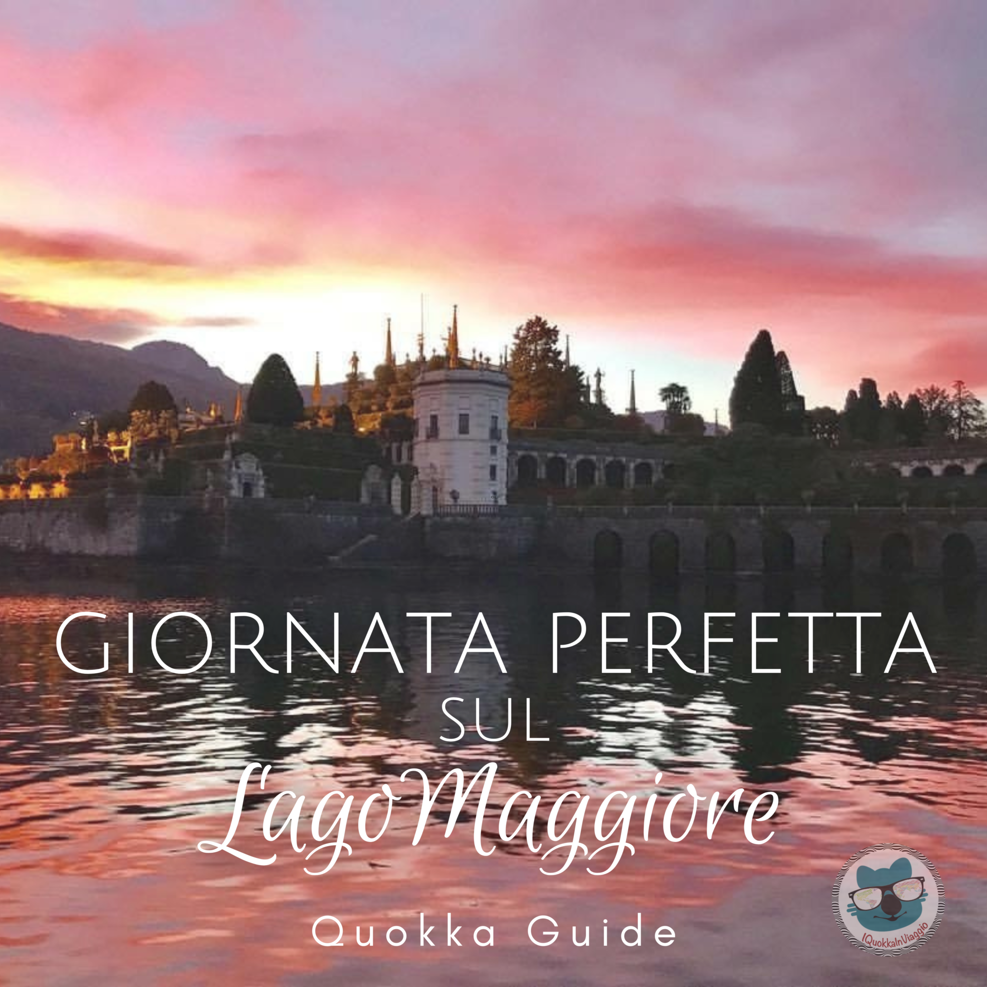 Quokka Guide - 1 giornata perfetta sul Lago Maggiore