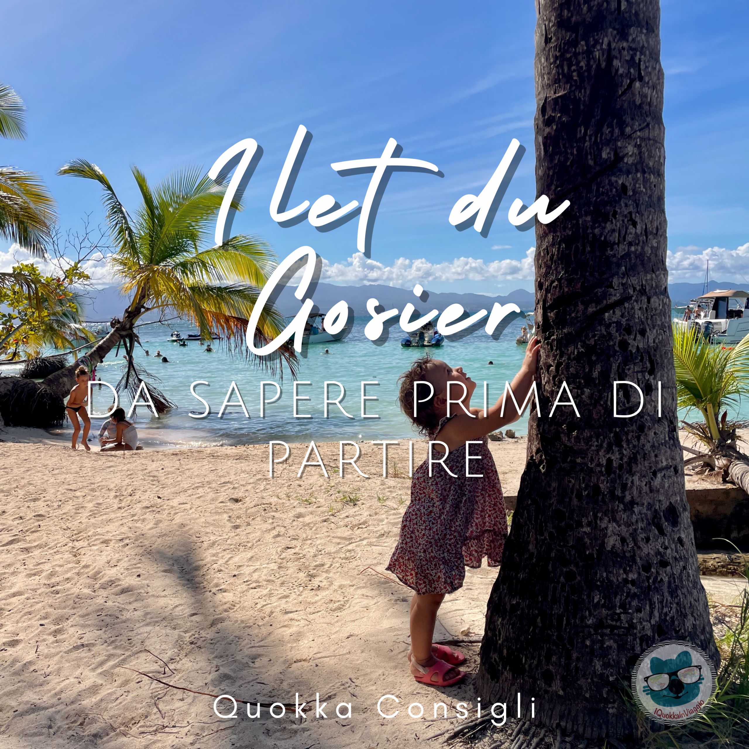 Ilet Du Gosier Da sapere prima di partire