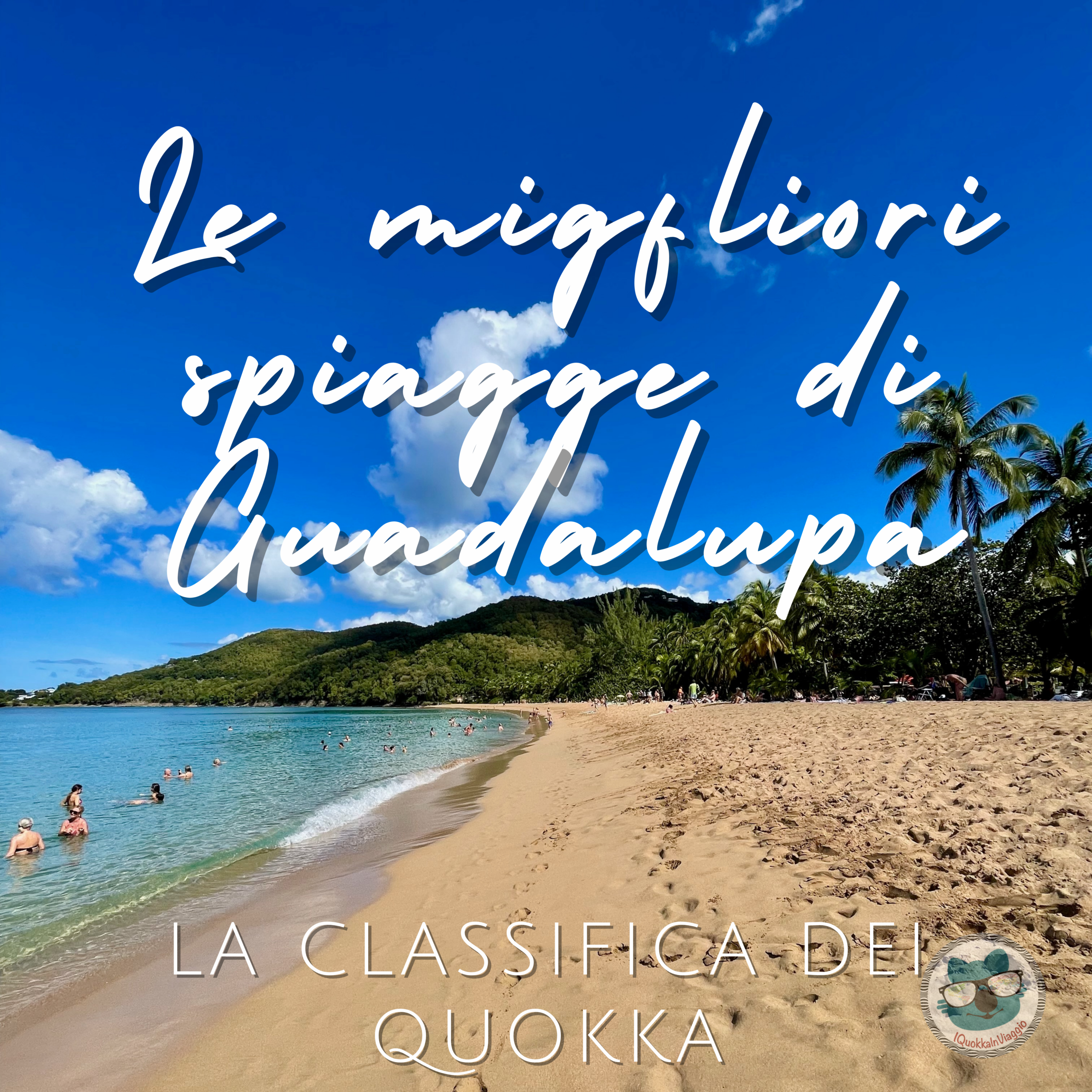 Le migliori Spiagge di Guadalupa La classifica dei Quokka