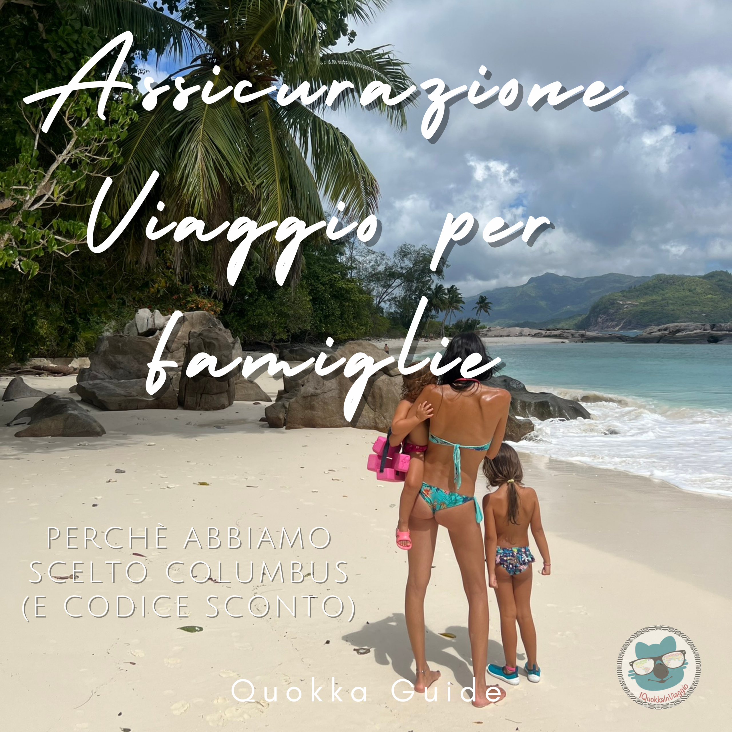 Assicurazione Viaggio per Famiglie Perché Abbiamo Scelto Columbus (e Codice Sconto 10%)